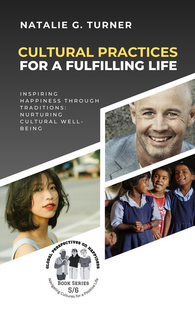 Cultural Practices for a Fulfilling Life, Natalie G. Turner