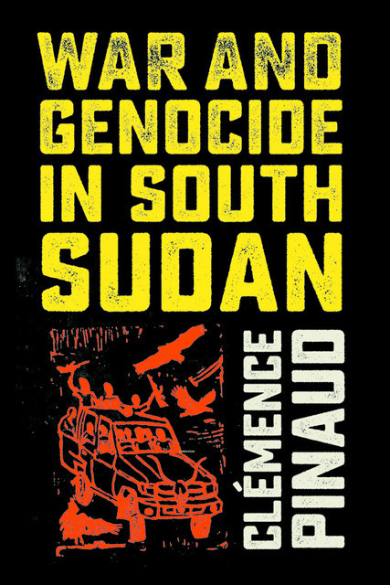 War and Genocide in South Sudan, Clémence Pinaud