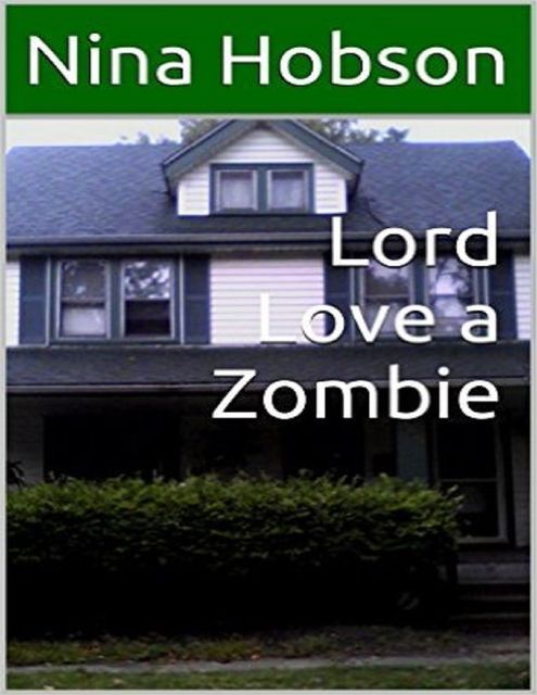 Lord Love a Zombie, Nina Hobson