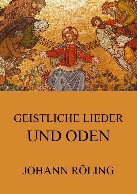 Geistliche Lieder und Oden, Johann Röling