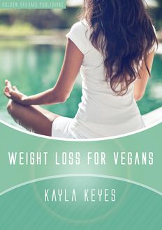 Weight Loss for Vegans, Kayla Keyes