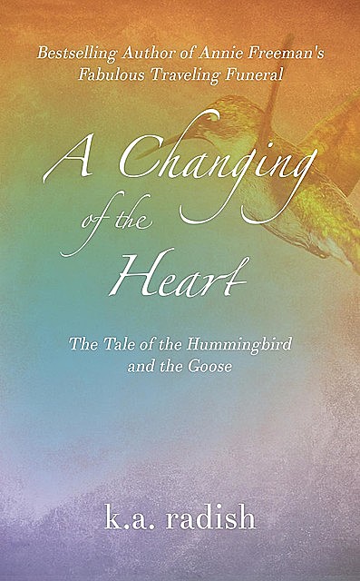 A Changing of the Heart, K.A. Radish