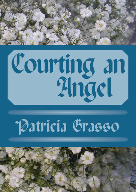 Courting an Angel, Patricia Grasso