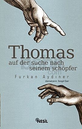 Thomas (Auf Der Suche Nach Seinem Schöpfer), Furkan Aydıner