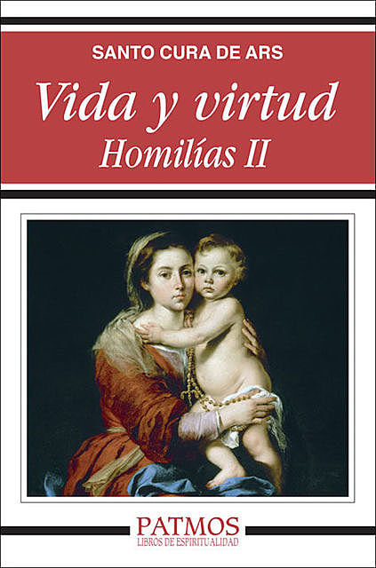 Vida y virtud. Homilías II, San Juan Bautista María Vianney