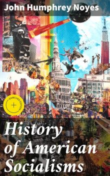 History of American Socialisms, John Humphrey Noyes