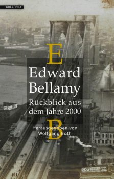 Rückblick aus dem Jahre 2000, Edward Bellamy