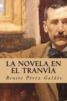 La novela en el tranvía, Benito Pérez Galdós