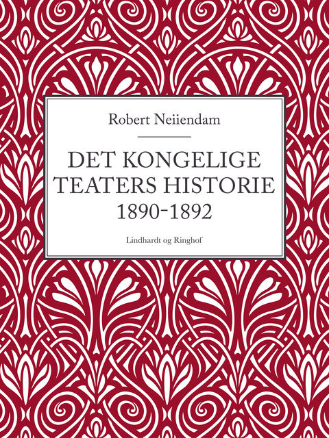 Det Kongelige Teaters historie 1890–1892, Robert Neiiendam