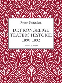 Det Kongelige Teaters historie 1890–1892, Robert Neiiendam