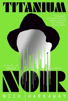 Titanium Noir, Nick Harkaway, Nicholas Cornwell