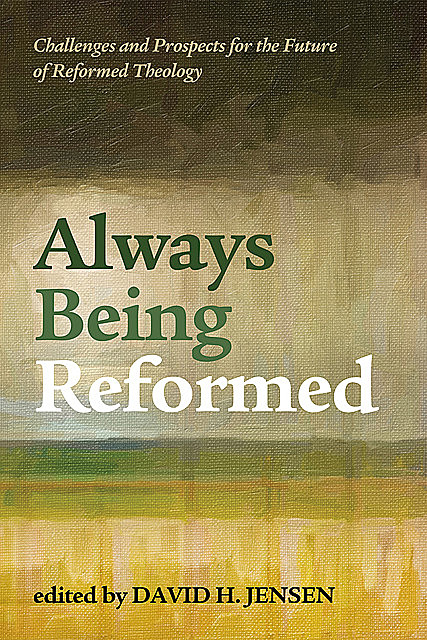 Always Being Reformed, David Jensen