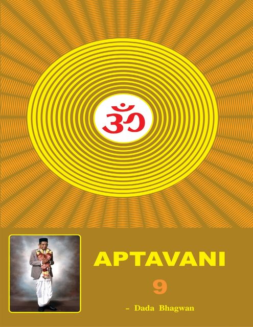 Aptavani-9, Dada Bhagwan