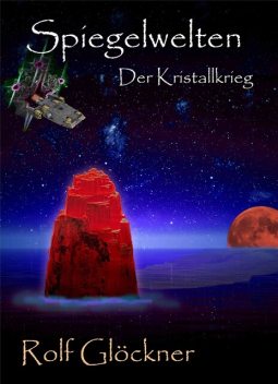Spiegelwelten Der Kristallkrieg, Rolf Glöckner