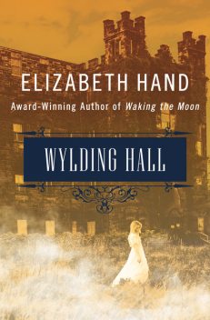 Wylding Hall, Elizabeth Hand