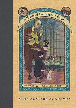 A Series of Unfortunate Events #5: The Austere Academy, Lemony Snicket