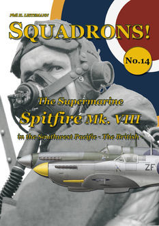 The Supermarine Spitfire Mk. VIII, Phil H Listemann