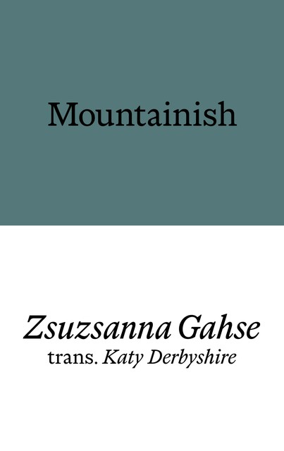 Mountainish, Zsuzsanna Gahse