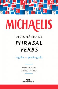 Michaelis Dicionário de Phrasal Verbs Inglês-Português, Mark Nash, Clóvis Osvaldo Gregorim