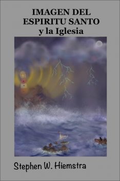 Imagen del Espíritu Santo y la Iglesia, Stephen W. Hiemstra