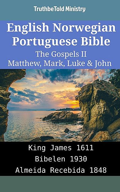 English Norwegian Portuguese Bible – The Gospels II – Matthew, Mark, Luke & John, Truthbetold Ministry