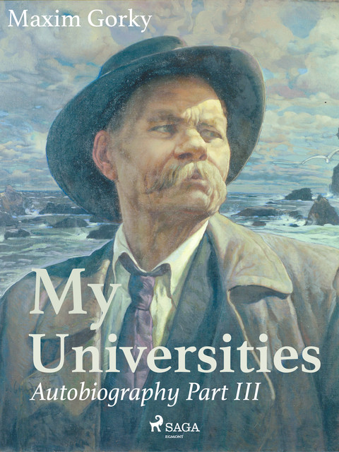 My Universities, Autobiography Part III, Maxim Gorky