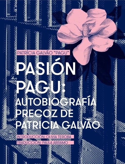 Pasión Pagu: autobiografía precoz de Patricia Galvão, Patrícia Galvão