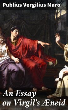 An Essay on Virgil's Æneid, Publius Vergilius Maro