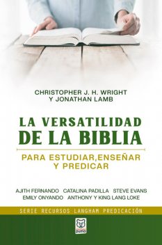 La versatilidad de la Biblia, Christopher J.H. Wright, Jonathan Lamb