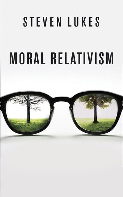 Moral Relativism, Steven Lukes