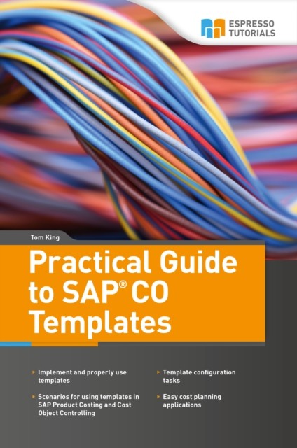 Practical Guide to SAP CO Templates, Tom King