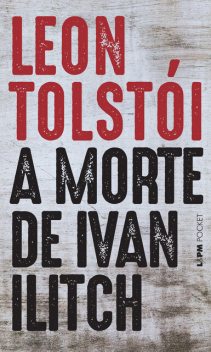 A Morte de Ivan Ilitch, Liev Tolstói