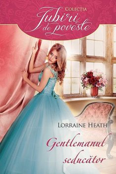 Gentlemanul seducător, Lorraine Heath