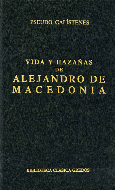 Vida y hazañas de Alejandro de Macedonia, Pseudo Calístenes