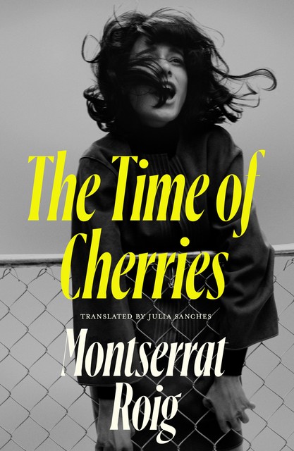 The Time of Cherries, Montserrat Roig