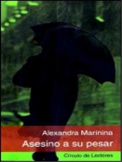 Asesino A Su Pesar, Alexandra Marinina