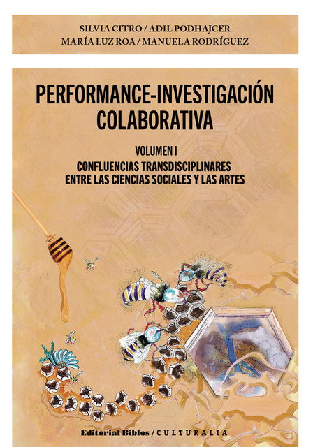 Performance-investigación colaborativa Volumen I, Silvia Citro, María Luz Roa, Adil Podhajcer, Manuela Rodríguez