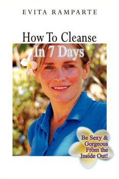 How To Cleanse In 7 Days, Evita Ramparte