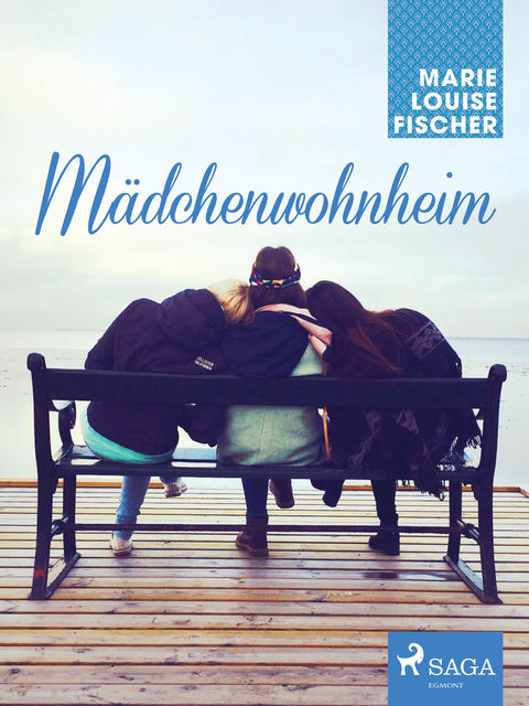 Mädchenwohnheim, Marie Louise Fischer