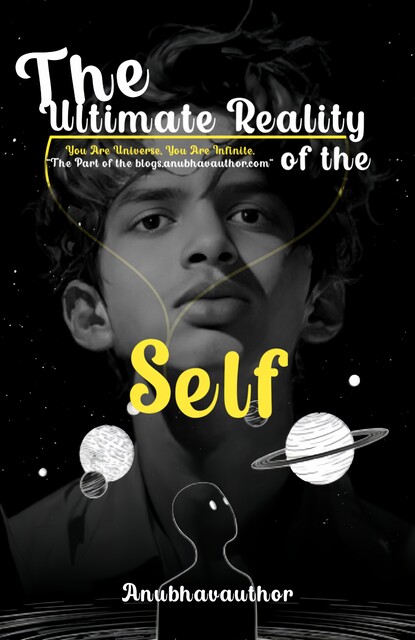 The Ultimate Reality of the Self, Anubhavauthor