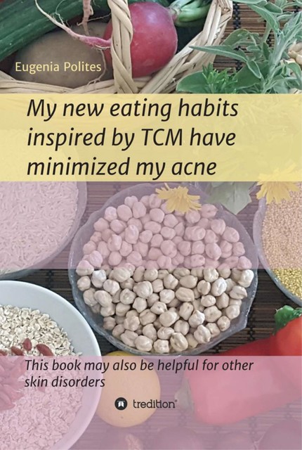 My new eating habits inspired by Traditional Chinese Medicine have minimized my acne, Eugenia Polites