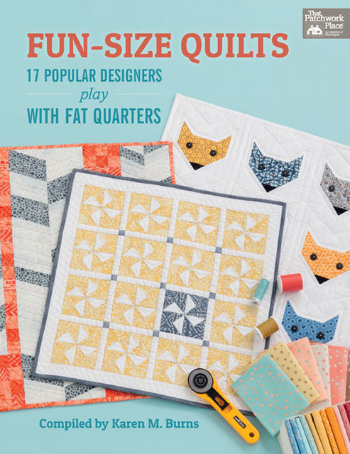 Fun-Size Quilts, That Patchwork Place