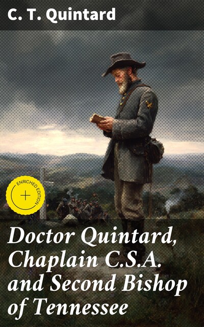 Doctor Quintard, Chaplain C.S.A. and Second Bishop of Tennessee, C.T. Quintard