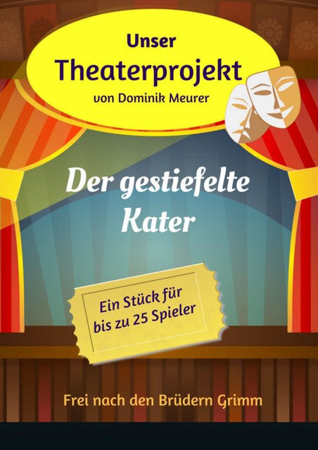 Unser Theaterprojekt, Band 11 – Der gestiefelte Kater, Dominik Meurer