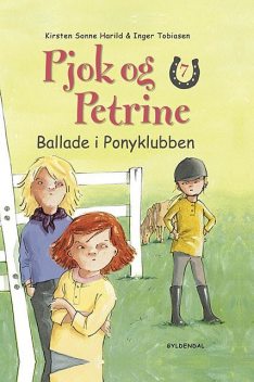 Pjok og Petrine 7 – Ballade i Ponyklubben, Kirsten Sonne Harild