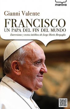 Francisco, un papa del fin del mundo, Gianni Valente