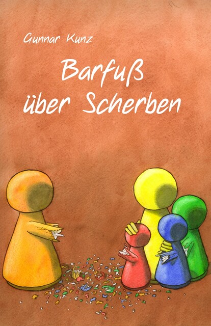 Barfuß über Scherben, Gunnar Kunz