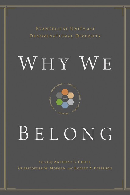Why We Belong, Robert Peterson, Christopher Morgan, Anthony L. Chute