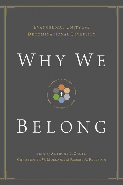 Why We Belong, Robert Peterson, Christopher Morgan, Anthony L. Chute