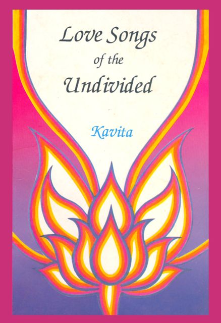 Love Songs of the Undivided, Kavita Byrd